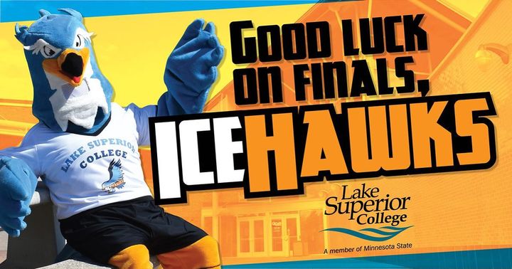 It’s Finals week at Lake Superior College. Good luck, IceHawks!