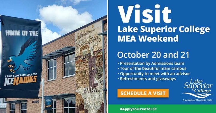 Lake Superior College invites prospective students and their families to tour the LSC campus next week during MEA! Additional tour times will be available October 20 and 21 and will include a presentation by our admissions team, an opportunity to meet with an advisor, and giveaways and refreshments. Schedule your visit at www.lsc.edu/visit. #VisitLSC #ApplyForFreeToLSC #LakeSuperiorCollege