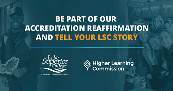 Be part of our accreditation reaffirmation and tell your L S C story.