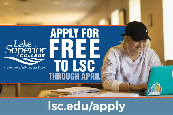 Apply for Free to LSC, Lake Superior College to waive application fee through April