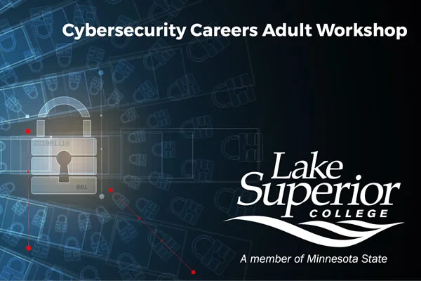 Free Cybersecurity Careers Workshop Offered at Lake Superior College