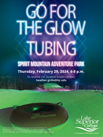 Go for the glow tubing at the Spirit Mountain Adventure Park on February 29, 2024 at 6 to 8 p.m. Contact Heather Grillo if you would like to go.