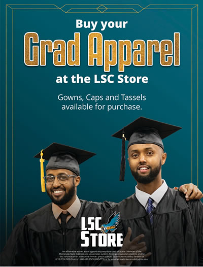 Graduation Apparel is available at the LSC Store. Gowns, caps and tassels are available for purchase.