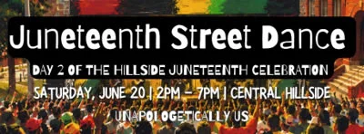 Juneteenth Street Dance. Day 2 of the Hillside Juneteenth Celebration is on June 20, 2026 at 2p mto 7pm in Central Hillside.