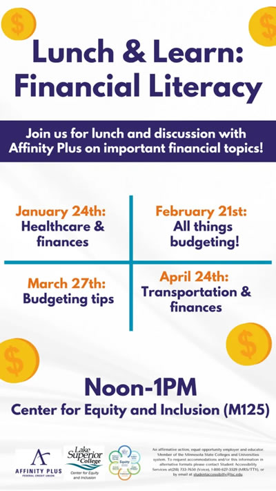 Lunch and Learn Financial Literacy. February 21, 2024 is All things budgeting. March 27, 2024 is Budgeting Tips. April 24, 2024 is Transportation and Finances. All events are at the Center of Equity and Inclusion (M125) at 12:00 - 1:00 p.m.