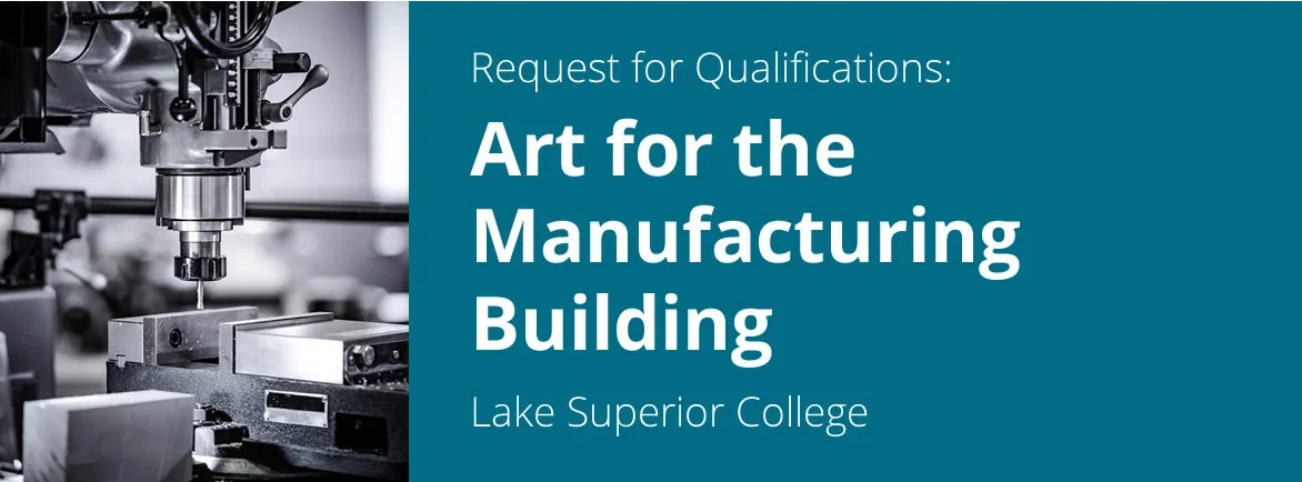 Request for Qualifications: Art for the Manufacturing Building, Lake Superior College