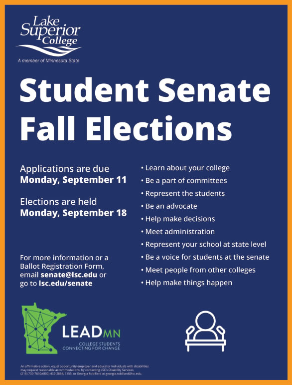 Student Senate Fall Elections. Applications are due on September 11, 2023. Elections are held September 18, 2023. Learn about your college, be a part of committees, represent students, be an advocate, help make decisions, meet administration, represent your school at state level, be a voice for students at the senate, meet people from other colleges, help make things happen.