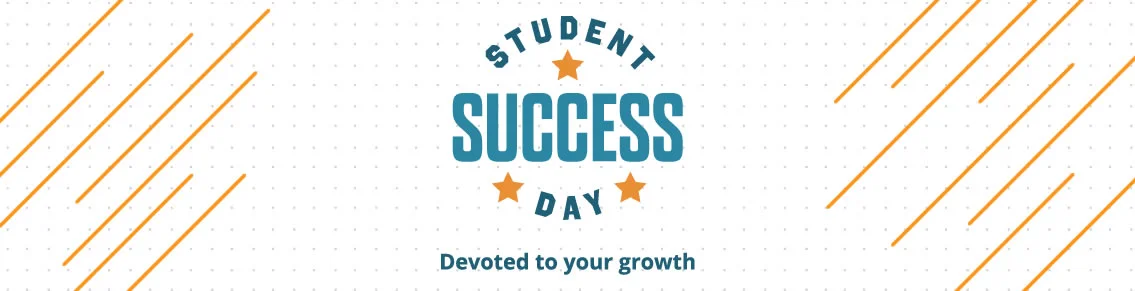 Student Success Day a day devoted to your growth